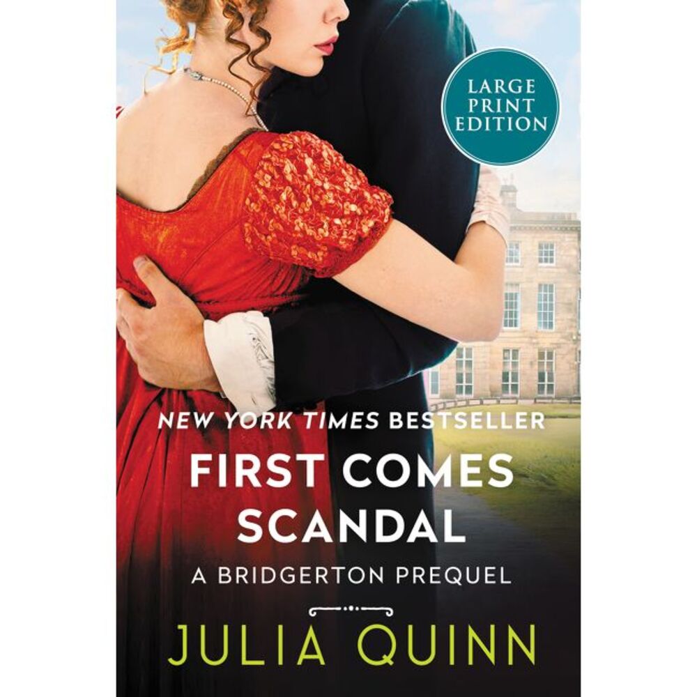 First Comes Scandal: A Bridgerton Prequel -- Julia Quinn